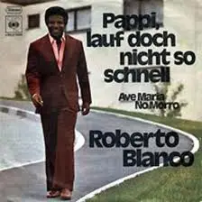 Roberto Blanco - Pappi, Lauf Doch Nicht So Schnell