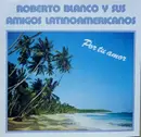 LP - Roberto Blanco Y Sus Amigos Latinoamericanos - Por Tu Amor
