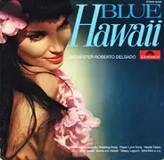 Roberto Delgado & His Orchestra - Blue Hawaii