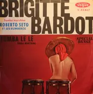 Roberto Seto Et Ses Rumberos - Brigitte Bardot