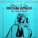 12'' - Robert Palmer - What's It Take / Best Of Both Worlds