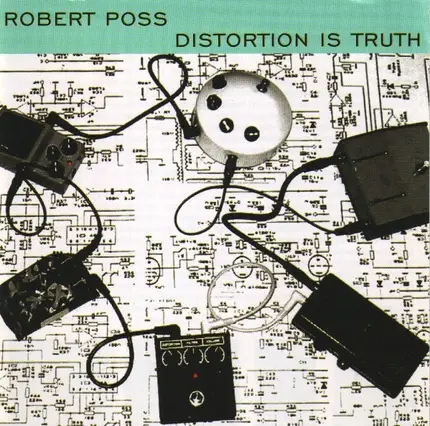 Robert Poss - Distortion Is Truth