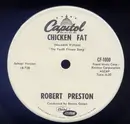 7'' - Robert Preston - Chicken Fat