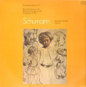 Robert Schumann - Kinderszenen / Blumenstück / Drei Romanzen / Arabeske