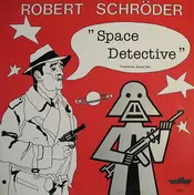 Robert Schroder - Space Detective / Skywalker