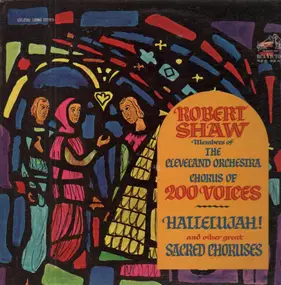 Robert Shaw - Hallelujah And Other Great Choruses