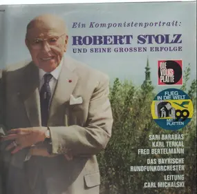 Robert Stolz - Und Seine Grossen Erfolge