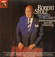 Robert Stolz - Ein Leben In Melodien