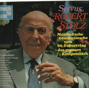 Robert Stolz - Servus, Robert Stolz