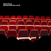 Robert Strauss - Spinning Inside Your Love EP