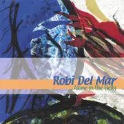 CD - Robi Del Mar - Alone In The Belly