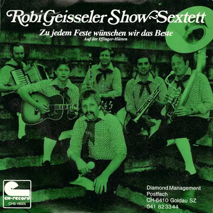 Robi Geisseler Sextett - Zu Jedem Feste Wünschen Wir Das Beste