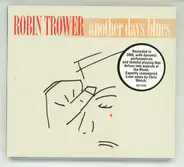 Robin Trower - Another Days Blues