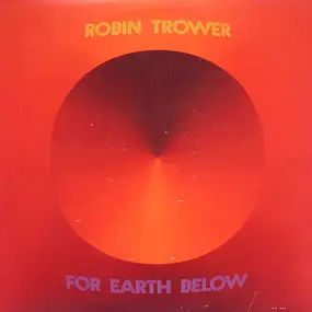 Robin Trower - For Earth Below