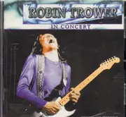 CD - Robin Trower - In Concert
