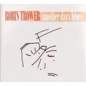 Robin Trower - Another Days Blues