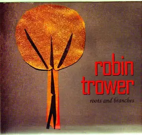 Robin Trower - Roots and Branches