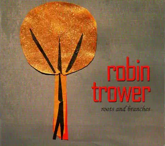 Robin Trower - Roots and Branches