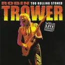 CD - Robin Trower - Too Rolling Stoned