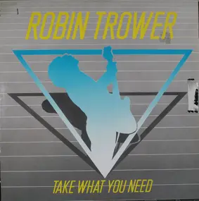 Robin Trower - Take What You Need