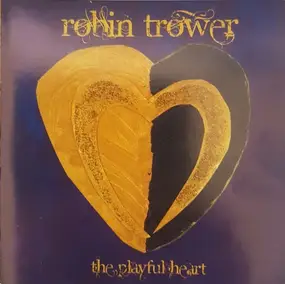 Robin Trower - Playful Heart