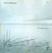 Robin Williamson - The Seed-At-Zero