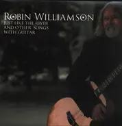 Robin Williamson - Just Like The River And Other Songs With Guitar