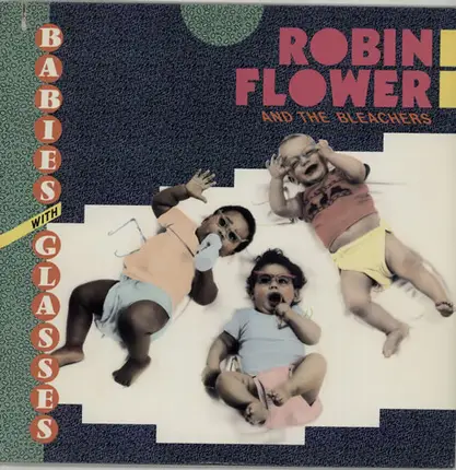 Robin Flower And The Bleachers - Babies with Glasses