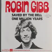 Robin Gibb - Saved By The Bell / One Million Years