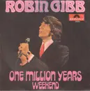 7inch Vinyl Single - Robin Gibb - One Million Years / Weekend