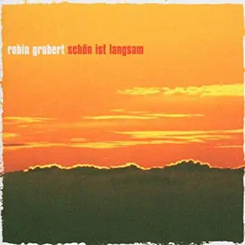 Robin Grubert - Schön Ist Langsam