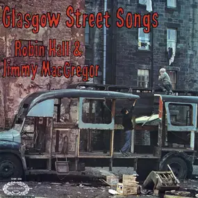 Robin Hall & Jimmie MacGregor - Glasgow Street Songs