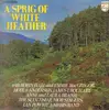 LP - Robin Hall, Moira Anderson, a.o. - A Sprig Of White Heather