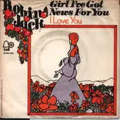 Robin Jack - Girl I've Got News For You / I Love You