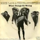 7inch Vinyl Single - Robin Lane & The Chartbusters - When Things Go Wrong / Many Years Ago