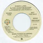 Robin Lane & The Chartbusters - When Things Go Wrong