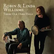 Robin & Linda Williams - These Old Dark Hills