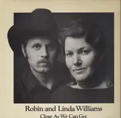 Robin & Linda Williams - Close As We Can Get