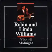 Robin & Linda Williams - Nine 'Til Midnight