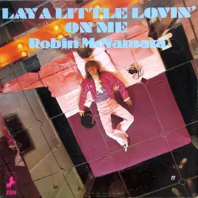 Robin McNamara - Lay A Little Lovin' On Me