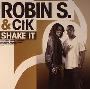 Robin S. & CtK - Shake It