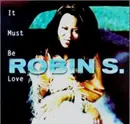 12inch Vinyl Single - Robin S. - It Must Be Love