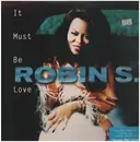 12inch Vinyl Single - Robin S. - It Must Be Love