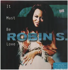 Robin S. - It Must Be Love