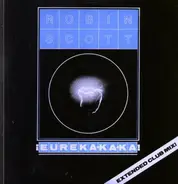 Robin Scott - Eureka-ka-ka! (Extended Club Mix!)