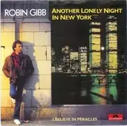 Robin Gibb - Another Lonely Night in New York / I Believe In Miracles