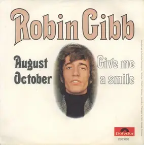 Robin Gibb - August October / Give Me A Smile