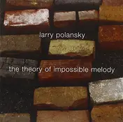 Robin Hayward - Polansky: the Theory of Impossible Melody