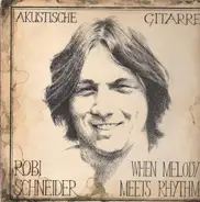 Robi Schneider - When Melody Meets Rhythm