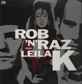 Rob 'N' Raz Feat. Leila K - Rob 'N' Raz Featuring Leila K